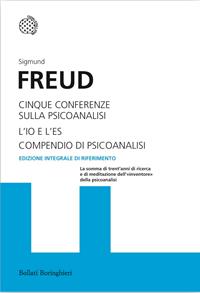 Cinque conferenze sulla psicoanalisi-L'Io e l'Es-Compendio di psicoanalisi - Sigmund Freud - Libro Bollati Boringhieri 2011, I grandi pensatori | Libraccio.it