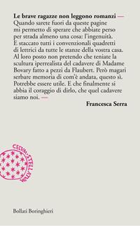 Le brave ragazze non leggono romanzi - Francesca Serra - Libro Bollati Boringhieri 2011, Incipit | Libraccio.it