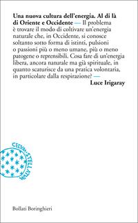 Una nuova cultura dell'energia - Luce Irigaray - Libro Bollati Boringhieri 2011, Incipit | Libraccio.it