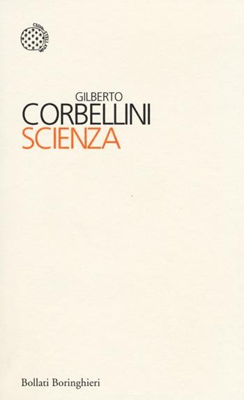 Scienza - Gilberto Corbellini - Libro Bollati Boringhieri 2013, I sampietrini | Libraccio.it