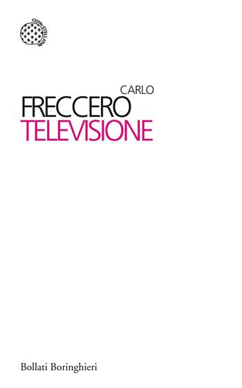 Televisione - Carlo Freccero - Libro Bollati Boringhieri 2013, I sampietrini | Libraccio.it