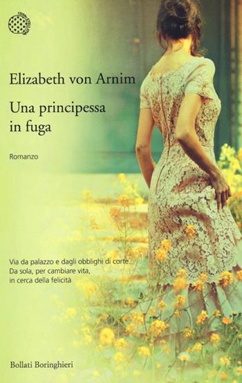Una principessa in fuga - Elizabeth Arnim - Libro Bollati Boringhieri 2013, Varianti | Libraccio.it