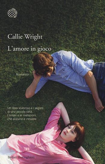 L'amore in gioco - Callie Wright - Libro Bollati Boringhieri 2014, Varianti | Libraccio.it