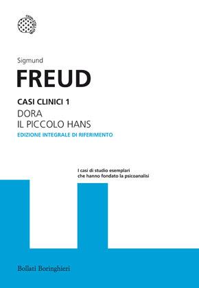 Casi clinici. Ediz. integrale. Vol. 1: Dora-Il piccolo Hans - Sigmund Freud - Libro Bollati Boringhieri 2013, I grandi pensatori | Libraccio.it