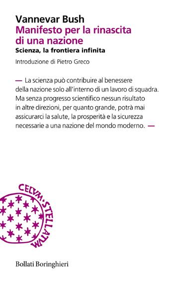 Manifesto per la rinascita di una nazione. Scienza, la frontiera infinita - Vannevar Bush - Libro Bollati Boringhieri 2013, Incipit | Libraccio.it