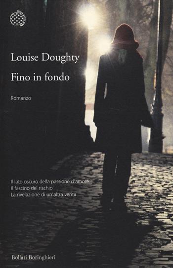 Fino in fondo - Louise Doughty - Libro Bollati Boringhieri 2014, Varianti | Libraccio.it
