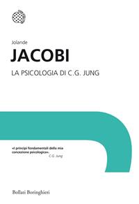 La psicologia di C. G. Jung - Jolande Jacobi - Libro Bollati Boringhieri 2014, I grandi pensatori | Libraccio.it