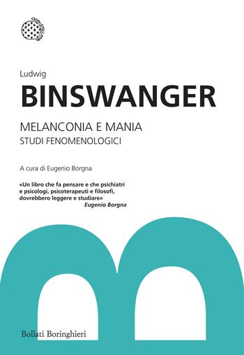 Melanconia e mania. Studi fenomenologici - Ludwig Binswanger - Libro Bollati Boringhieri 2015, I grandi pensatori | Libraccio.it