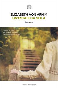 Un' estate da sola - Elizabeth Arnim - Libro Bollati Boringhieri 2015, Le piccole varianti | Libraccio.it