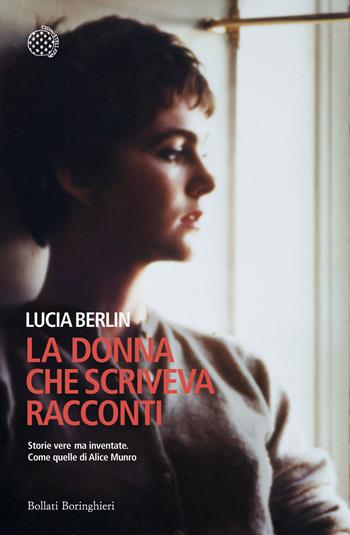La donna che scriveva racconti - Lucia Berlin - Libro Bollati Boringhieri 2016, Varianti | Libraccio.it