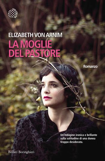 La moglie del pastore - Elizabeth Arnim - Libro Bollati Boringhieri 2015, Varianti | Libraccio.it