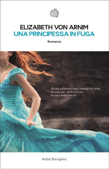 Una principessa in fuga - Elizabeth Arnim - Libro Bollati Boringhieri 2015, Le piccole varianti | Libraccio.it