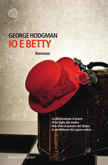 Io e Betty - George Hodgman - Libro Bollati Boringhieri 2016, Varianti | Libraccio.it