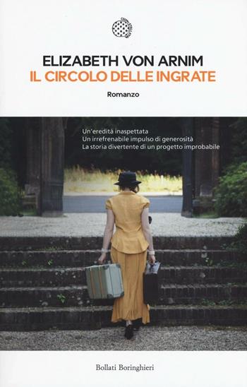 Il circolo delle ingrate - Elizabeth Arnim - Libro Bollati Boringhieri 2016, Le piccole varianti | Libraccio.it
