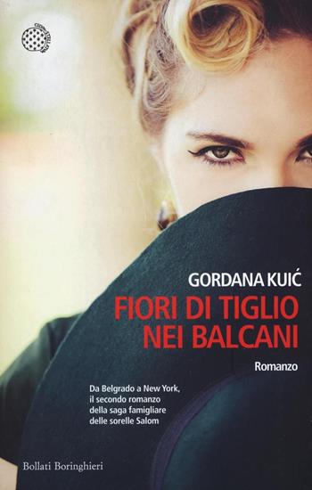 Fiori di tiglio nei Balcani - Gordana Kuic - Libro Bollati Boringhieri 2016, Varianti | Libraccio.it