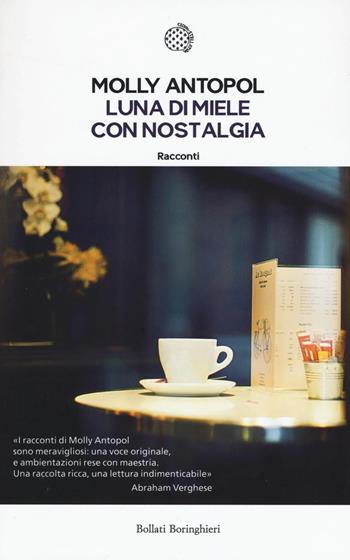 Luna di miele con nostalgia - Molly Antopol - Libro Bollati Boringhieri 2016, Le piccole varianti | Libraccio.it