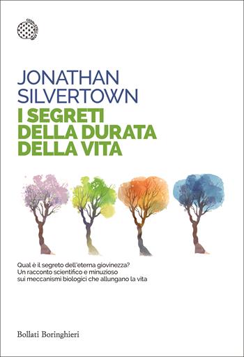 I segreti della durata della vita - Jonathan Silvertown - Libro Bollati Boringhieri 2016, Saggi tascabili | Libraccio.it