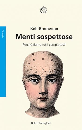 Menti sospettose. Perché siamo tutti complottisti - Rob Brotherton - Libro Bollati Boringhieri 2017, Saggi. Psicologia | Libraccio.it