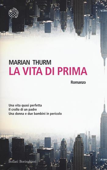 La vita di prima - Marian Thurm - Libro Bollati Boringhieri 2017, Varianti | Libraccio.it