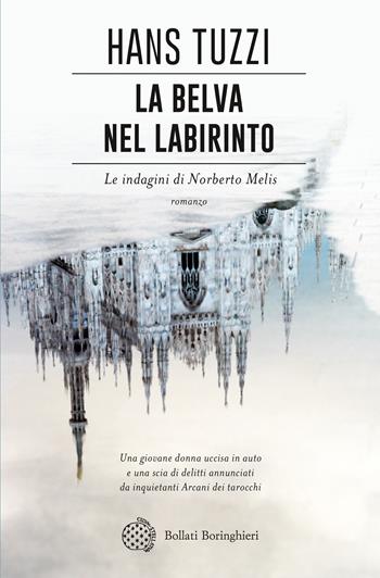 La belva nel labirinto. Le indagini di Norberto Melis - Hans Tuzzi - Libro Bollati Boringhieri 2017, Varianti | Libraccio.it