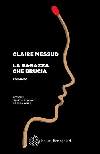 La ragazza che brucia - Claire Messud - Libro Bollati Boringhieri 2018, Varianti | Libraccio.it