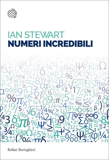 Numeri incredibili - Ian Stewart - Libro Bollati Boringhieri 2018, Saggi tascabili | Libraccio.it