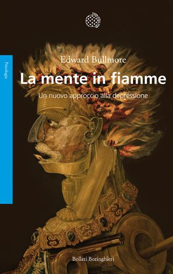 La mente in fiamme. Un nuovo approccio alla depressione - Edward Bullmore - Libro Bollati Boringhieri 2019, Saggi | Libraccio.it