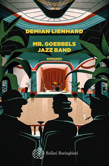 Mr. Goebbels Jazz Band - Demian Lienhard - Libro Bollati Boringhieri 2024, Varianti | Libraccio.it
