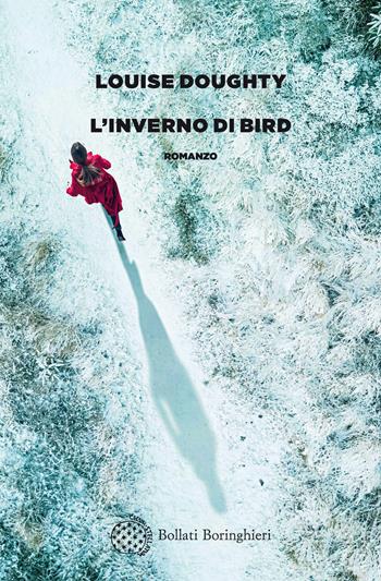 L'inverno di Bird - Louise Doughty - Libro Bollati Boringhieri 2024, Varianti | Libraccio.it