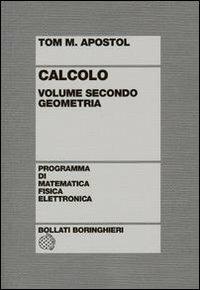 Calcolo. Vol. 2: Geometria. - Tom M. Apostol - Libro Bollati Boringhieri 1979, Programma di mat. fisica elettronica | Libraccio.it
