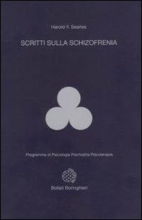 Scritti sulla schizofrenia - Harold F. Searles - Libro Bollati Boringhieri 1977, Programma di psicologia psichiatria psicoterapia | Libraccio.it