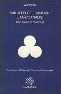 Sviluppo del bambino e psicoanalisi - Willi Hoffer - Libro Bollati Boringhieri 1983, Programma di psicologia psichiatria psicoterapia | Libraccio.it
