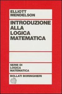 Introduzione alla logica matematica - Elliott Mendelson - Libro Bollati Boringhieri 1977, Testi e manuali. Logica matematica | Libraccio.it