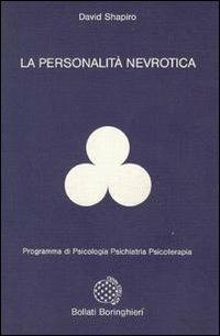 La personalità nevrotica - David Shapiro - Libro Bollati Boringhieri 1991, Programma di psicologia psichiatria psicoterapia | Libraccio.it