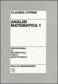 Analisi matematica 1 - Claudio Citrini - Libro Bollati Boringhieri 1991, Programma di mat. fisica elettronica | Libraccio.it