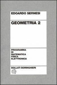 Geometria. Vol. 2 - Edoardo Sernesi - Libro Bollati Boringhieri 1994, Programma di mat. fisica elettronica | Libraccio.it