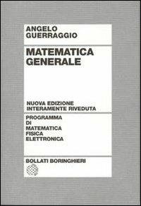 Matematica generale - Angelo Guerraggio - Libro Bollati Boringhieri 2000, Programma di mat. fisica elettronica | Libraccio.it