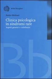 Clinica psicologica in sindromi rare. Aspetti genetici e riabilitativi