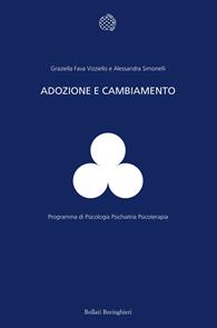Adozione e cambiamento - Graziella Fava Vizziello, Alessandra Simonelli - Libro Bollati Boringhieri 2004, Programma di psicologia psichiatria psicoterapia | Libraccio.it