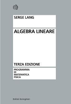 Algebra lineare - Serge Lang - Libro Bollati Boringhieri 2014, Programma di mat. fisica elettronica | Libraccio.it