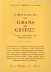 Teoria e pratica della terapia della Gestalt. Vitalità e accrescimento della personalità umana