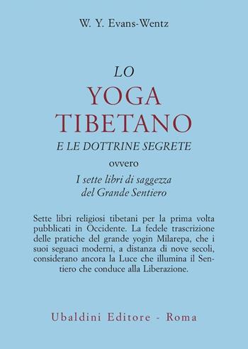 Lo yoga tibetano e le dottrine segrete. I sette libri di saggezza del grande sentiero - W. Y. Evans-Wentz - Libro Astrolabio Ubaldini 1978, Civiltà dell'Oriente | Libraccio.it