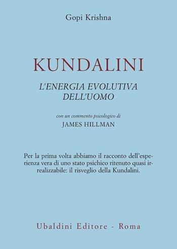 Kundalini. L'energia evolutiva dell'uomo - Gopi Krishna - Libro Astrolabio Ubaldini 1978, Civiltà dell'Oriente | Libraccio.it