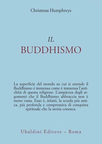 Il buddhismo - Christmas Humphreys - Libro Astrolabio Ubaldini 1978, Civiltà dell'Oriente | Libraccio.it