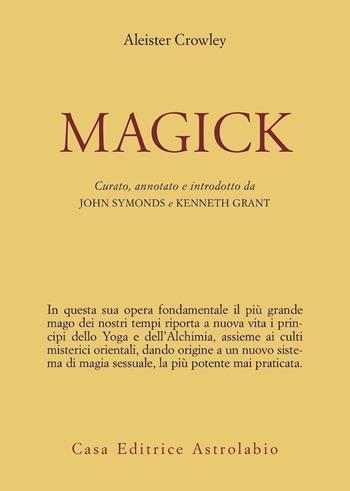 Magick - Aleister Crowley - Libro Astrolabio Ubaldini 1978, L'occulto | Libraccio.it