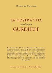La nostra vita con il signor Gurdjieff