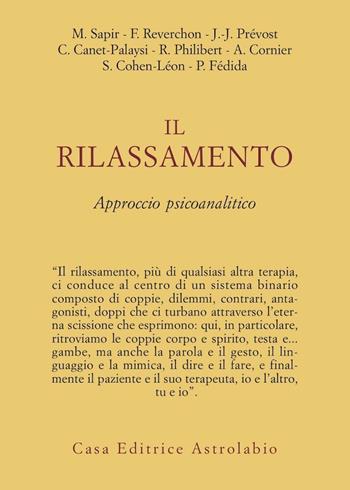 Il rilassamento. Approccio psicoanalitico  - Libro Astrolabio Ubaldini 1980, Psiche e coscienza | Libraccio.it