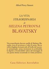 La vita straordinaria di Helena Petrovna Blavatsky