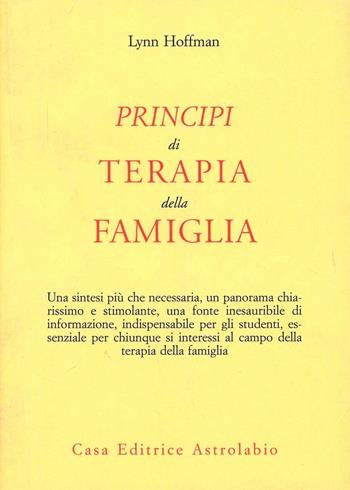 Principi di terapia della famiglia - Lynn Hoffman - Libro Astrolabio Ubaldini 1984, Psiche e coscienza | Libraccio.it