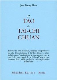 Il tao del Tai-chi chuan. La via del ringiovanimento - Hwa Jou Tsung - Libro Astrolabio Ubaldini 1986, Civiltà dell'Oriente | Libraccio.it